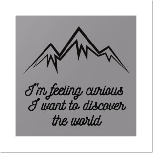 I'm feeling curious Mountain Posters and Art